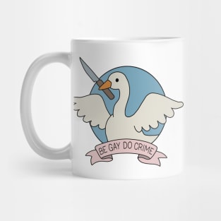 Be Gay Do Crime - Goose Mug